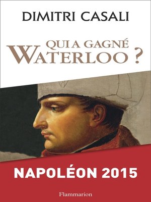 cover image of Qui a gagné Waterloo ?